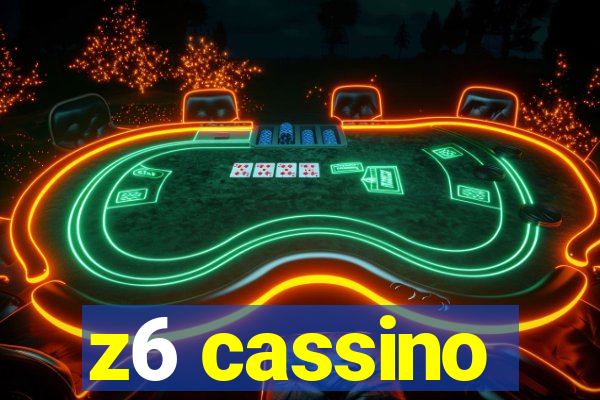 z6 cassino